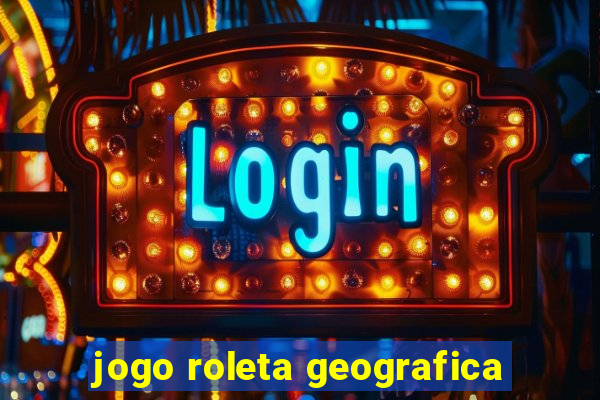 jogo roleta geografica